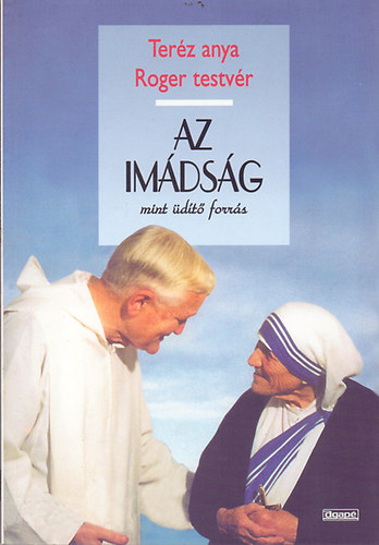 Teréz anya - Roger testvér: Az imádság mint üdítő forrás antikvár