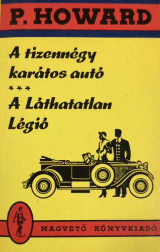 P. Howard: A tizennégy karátos autó-A láthatatlan légió antikvár