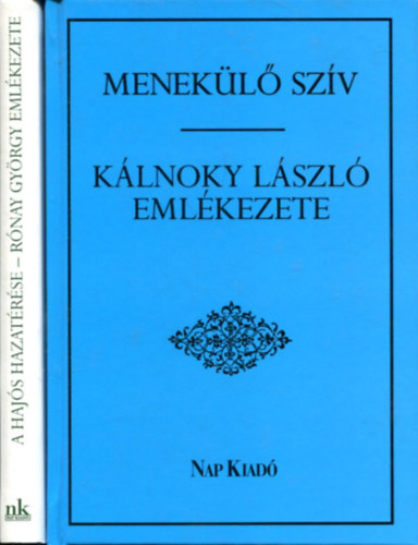 Rónay László - Alföldy Jenő (szerk): A Hajós hazatérése - Menekülő szív (Rónay György és Kálnoky László emlékezete) antikvár