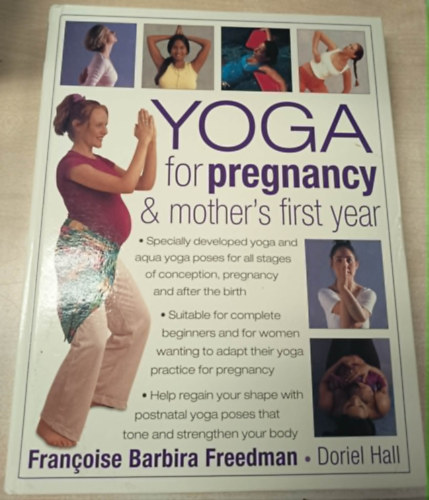 Doriel Hall, Francoise Barbira Freedman: Yoga for Pregnancy and Mother's First Year antikvár