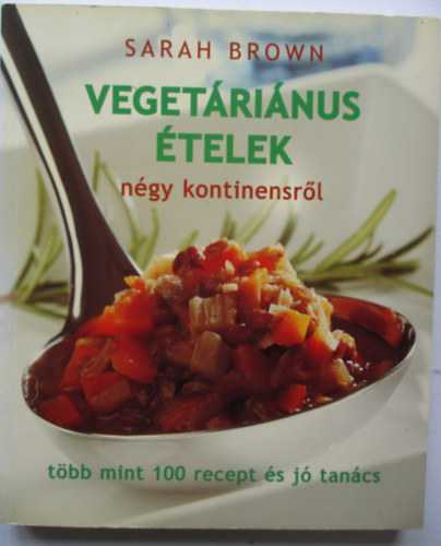 Brown, Sarah: Vegetáriánus ételek négy kontinensről antikvár