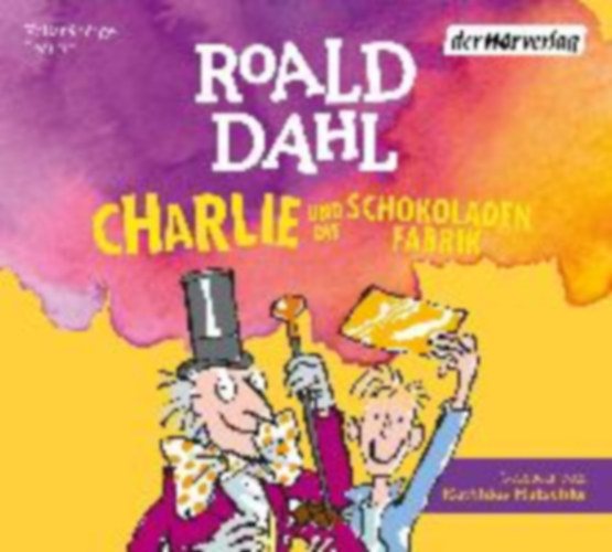 Dahl, Roald: Charlie und die Schokoladenfabrik idegen