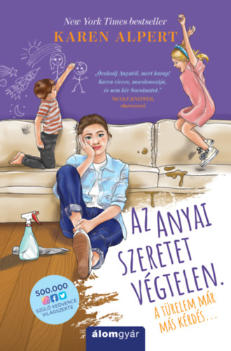Karen Alpert: Az anyai szeretet végtelen. A türelem már más kérdés... antikvár