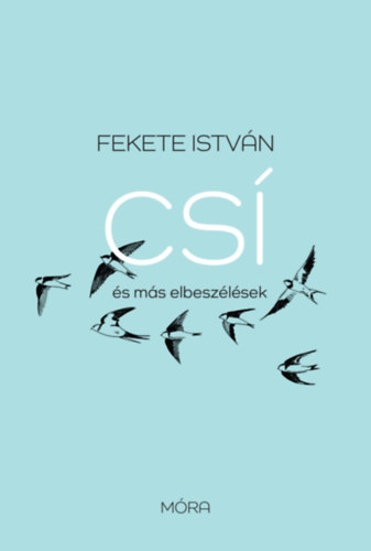 Fekete István: Csí és más elbeszélések e-Könyv
