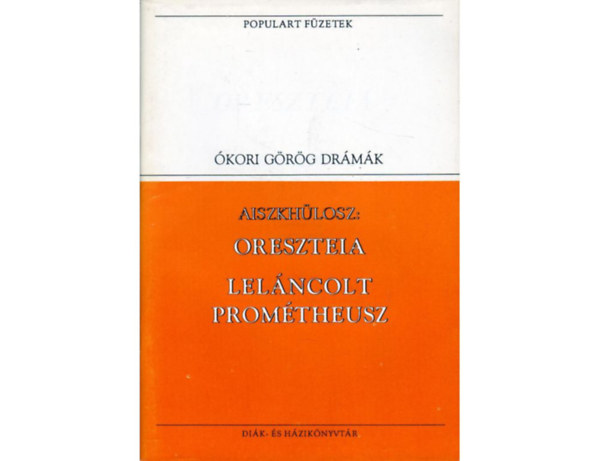 Aiszkülosz: Oreszteia - leláncolt Prométheusz (Populart füzetek) antikvár