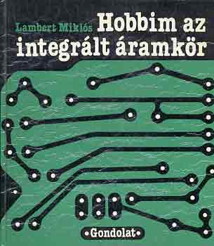 Lambert Miklós: Hobbim az integrált áramkör antikvár