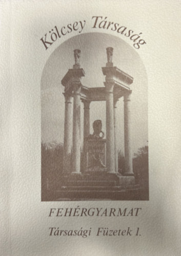 Kölcsey Társaság - Fehérgyarmat - Társasági Füzetek 1. antikvár