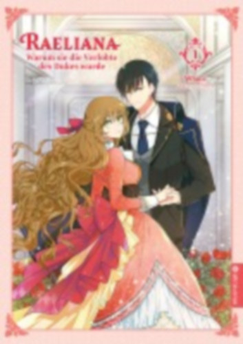 Whale - Milcha: Raeliana - Warum sie die Verlobte des Dukes wurde 01 idegen