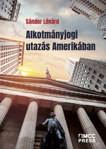 Sándor Lénárd: Alkotmányjogi utazás Amerikában e-Könyv