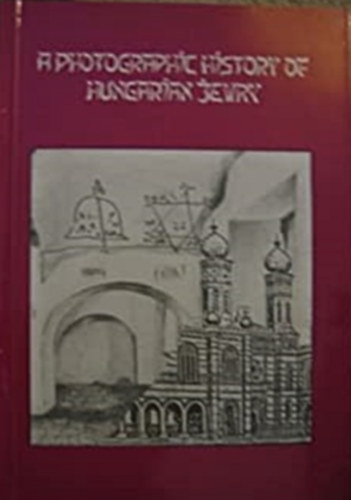 Eva Lihovai (editor): A photographic history of hungarian jewry antikvár