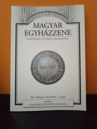 Déri Balázs (szerk.): Magyar Egyházzene (XX. évfolyam 2012/2013. 2. szám) antikvár