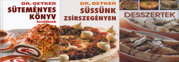 Dr. Oetker, Dr. Oetker, Horváth Ilona   Halmos Monika   Korpádi Péter   Máté Pálné: 3 db sütis könyv: Dr. Oetker - Süteményeskönyv kezdőknek + Süssünk zsírszegényen  +  Desszertek antikvár