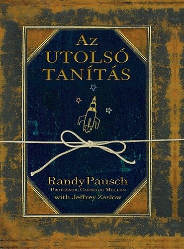 Randy Pausch: Az utolsó tanítás antikvár