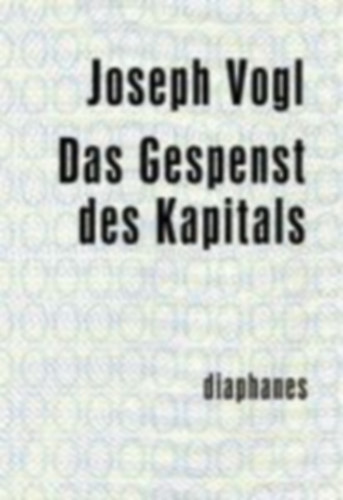 Vogl, Joseph: Das Gespenst des Kapitals idegen