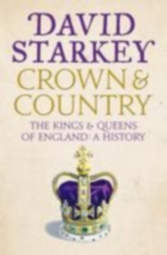 Starkey, David: Crown and Country idegen