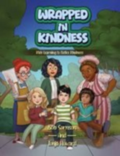 Sornson, Bob - Howard, Tonja: Wrapped in Kindness idegen