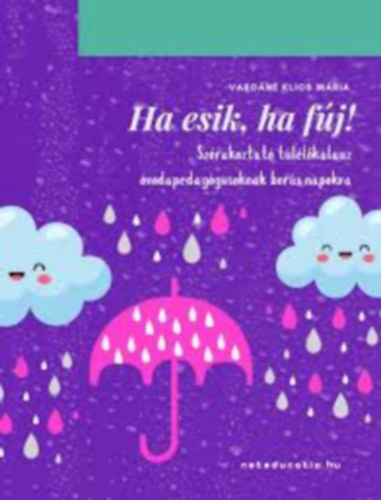 Vargáné Klics Mária: Ha esik, ha fúj! antikvár