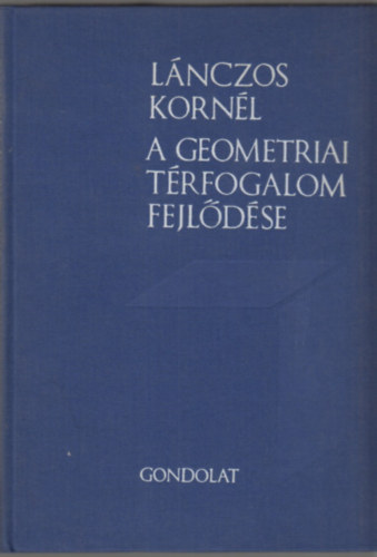 Lánczos Kornél: A geometriai térfogalom fejlődése antikvár