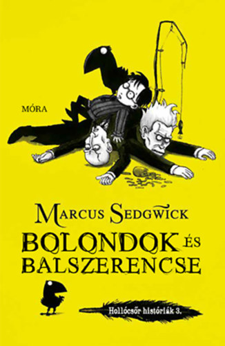 Marcus Sedgwick: Bolondok és balszerencse antikvár