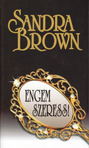 Sandra Brown: Engem szeress! antikvár