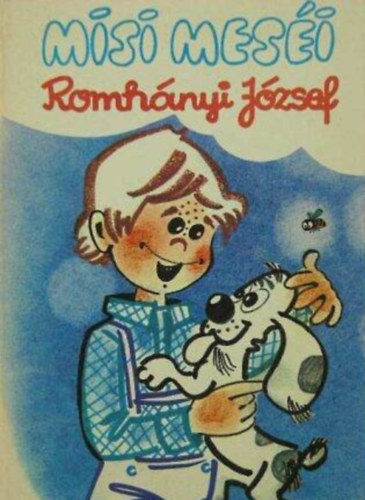 Romhányi József, Lénárt Istvánné (szerk.), Roll Mariann (ill.): Misi meséi - 10 mese Roll Mariann színes illusztrációival antikvár