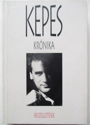Kepes András: Kepes krónika - Beszélgetések - Dedikált antikvár