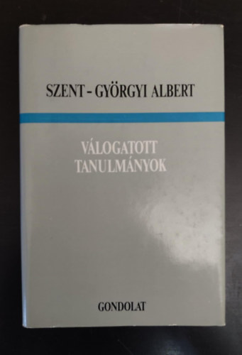Laki Kálmán, Korányi Tamás (szerk.), Békés Mária (ford.): Szent-Györgyi Albert Válogatott tanulmányok (Szent-Györgyi Albert önmagáról és a tudományról / Az életpálya néhány állomása / A rákkutatás / Az őrült majom / Laboratórium - falak nélkül) antikvár
