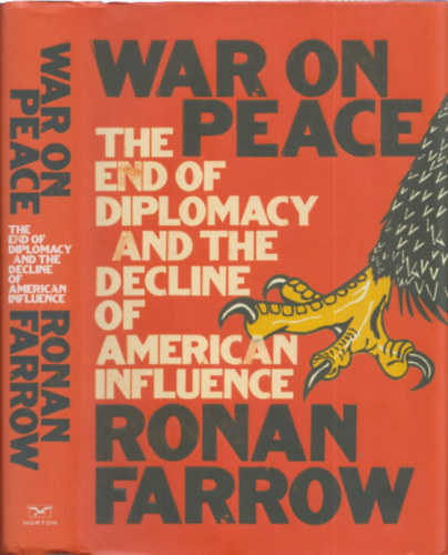 Ronan Farrow: War on peace - The end of diplomacy and the decline of American influence antikvár