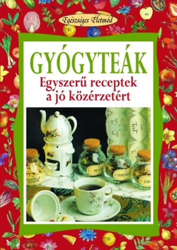Walter Pedrotti: Gyógyteák - Egyszerű receptek a jó közérzetért antikvár
