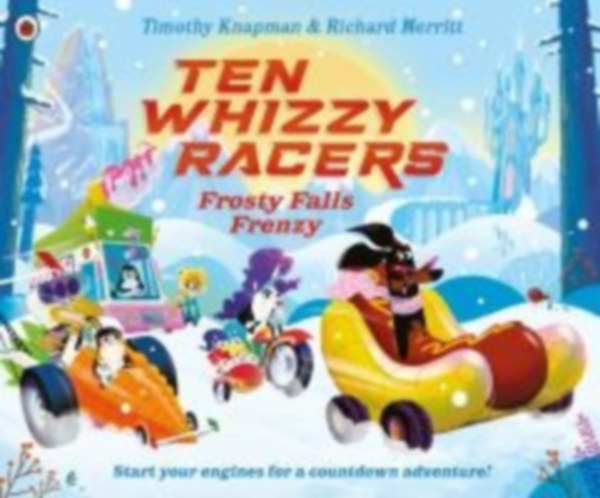 Knapman, Timothy: Ten Whizzy Racers: Frosty Falls Frenzy idegen