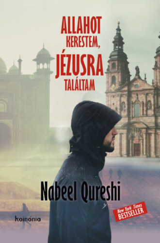 Nabeel Qureshi: Allahot kerestem, Jézusra találtam e-Könyv
