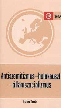 Krausz Tamás: Antiszemitizmus - Holokauszt - Államszocializmus antikvár