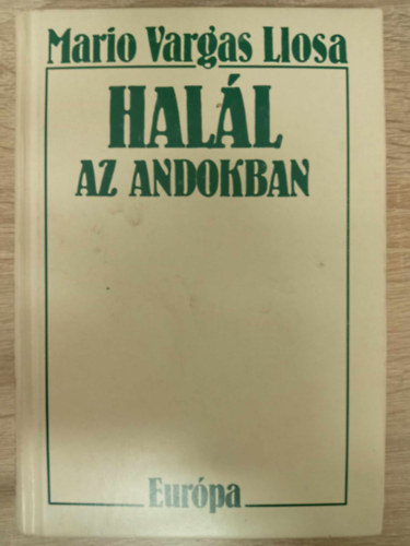 Mario Vargas Llosa, Tomcsányi Zsuzsanna (ford.): Halál az Andokban - Tomcsányi Zsuzsanna fordításában (saját képpel) antikvár