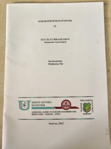 Molitorisz Pál: Egy élet Bikazugban (Sztancsik Gyuri bácsi) - Agrártörténeti füzetek 35. antikvár