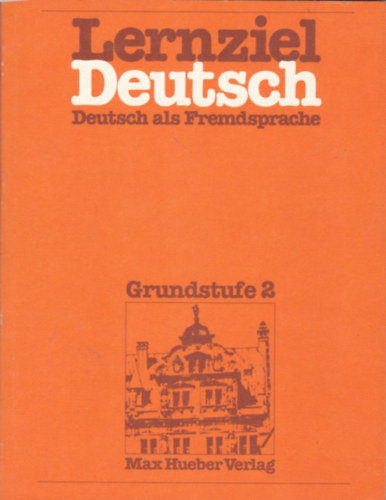 Wolfgang Hieber: Lernziel Deutsch - Deutsch als Fremdsprache - Grundstufe 2 antikvár