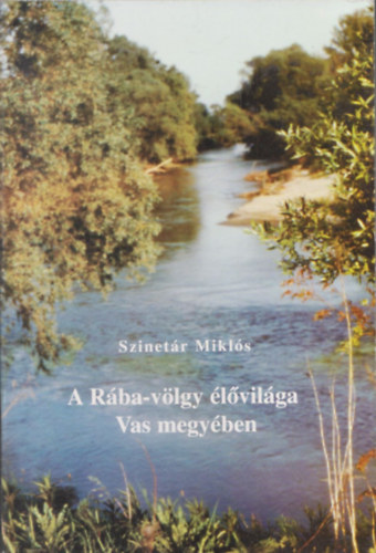 Szinetár Miklós: A Rába-völgy élővilága Vas megyében antikvár