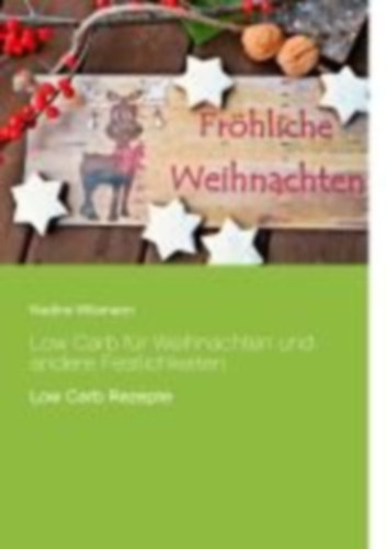 Wilsmann, Nadine: Low Carb für Weihnachten und andere Festlichkeiten idegen