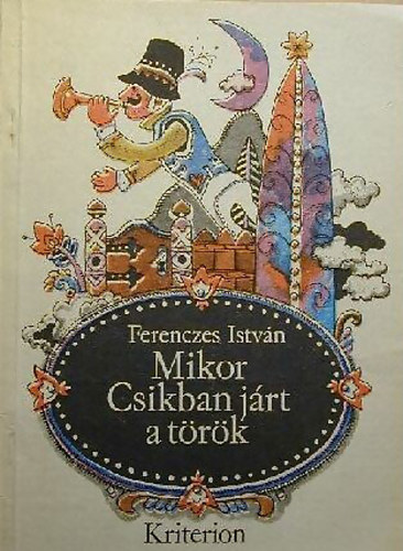 Ferenczes István: Mikor Csikban járt a török antikvár