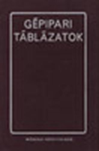 Kismarty Lóránd dr. (szerk.): Gépipari táblázatok antikvár