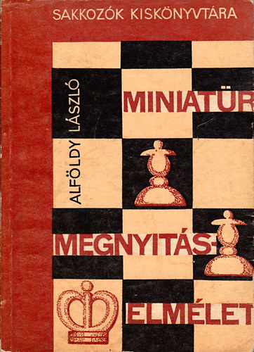 Alföldy László: Miniatűr megnyitáselmélet - Dedikált antikvár