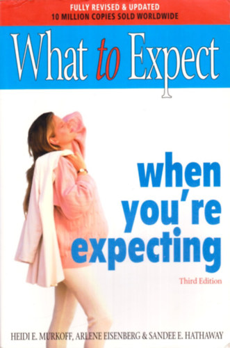 Heidi E. Murkoff; Arlene Eisenberg; Sandee E. Hathaway: What to Expect When You're Expecting idegen