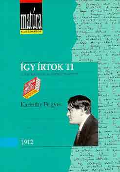 Karinthy Frigyes: Így írtok ti (Matúra klasszikusok) antikvár