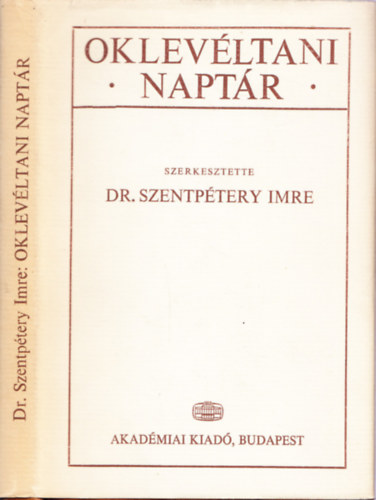 Szentpétery Imre dr.: Oklevéltani naptár (reprint) antikvár