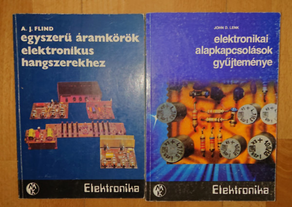 A. J. Flind, John D. Lenk: 2 elektronikával kapcsolatok könyv: Elektronikai alapkapcsolások gyűjteménye + Egyszerű áramkörök eletronikuss hangszerekhez antikvár