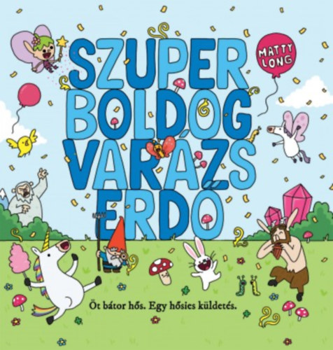 Matty Long: Szuper boldog varázserdő antikvár