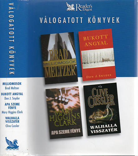 Meltzer; Snyder; Higgins Clark; Cussler: Milliomosok - Bukott angyal - Apa szeme fénye - Walhalla visszatér antikvár