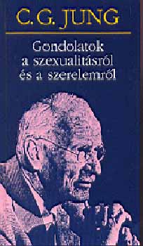 Carl Gustav Jung: Gondolatok a szexualitásról és a szerelemről antikvár