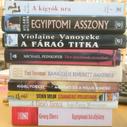 Georg Ebers, Jaen-Pierre Montcassen, Steven Taylor, Nigel Forest, Paul Sussman, Michael Peinkofer, Guy Rachet, Hilary Wilson, Vanoyeke Violaine: 9 db Egyiptom: A fáraó titka; Egyiptomi asszony; A kígyók ura; Thot árnyékának nyomában; Kambüszész elveszett hadserege; A fáraó és a Nílus kincse; Szkarabeusz gyilkosságok; A fáraó lánya; Egyiptomi királylány antikvár