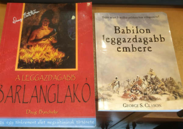 Doug Batchelor, George S. Clason: 2 db A leggazdagabb barlanglakó + Babilon leggazdagabb embere könyv