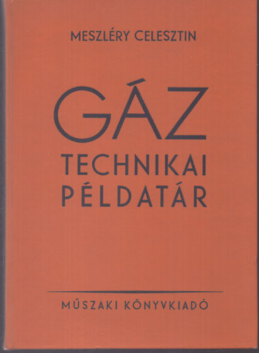 Meszléry Celesztin: Gáztechnikai példatár antikvár